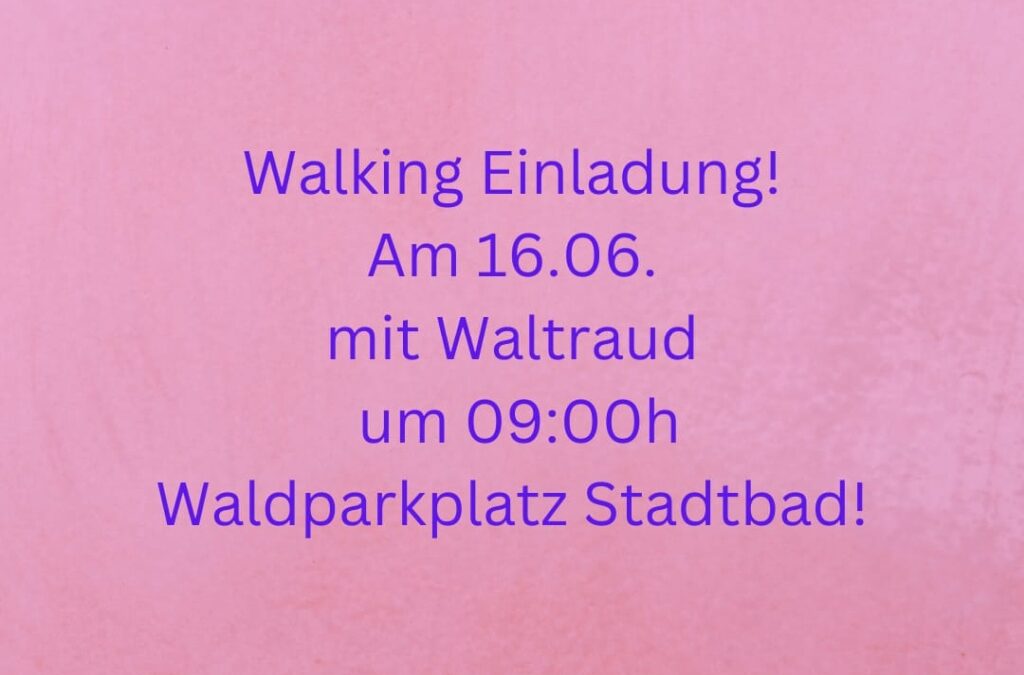 Nordic Walken: am 16.06.2025 mit Waltraud
